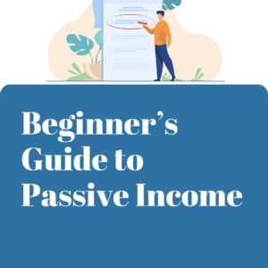 Beginner’s Guide to Passive Income